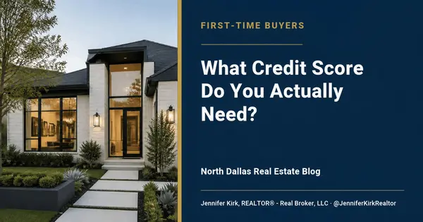 What Credit Score Do You Need to Buy a House in North Dallas?,Jennifer Kirk