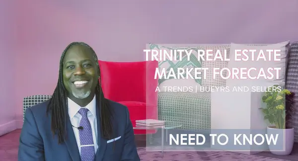 Trinity Real Estate Market Forecast 2026: Trends Buyers and Sellers Need to Know