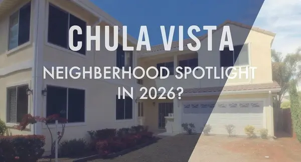 Chula Vista Neighborhood Spotlight: Which Areas Are Seeing the Highest ROI in 2026?