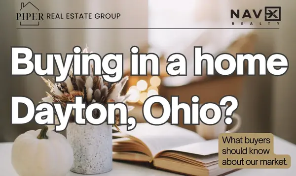 Buying a Home in Dayton, Ohio? What Today's Buyers Should Know About the Miami Valley Housing Market