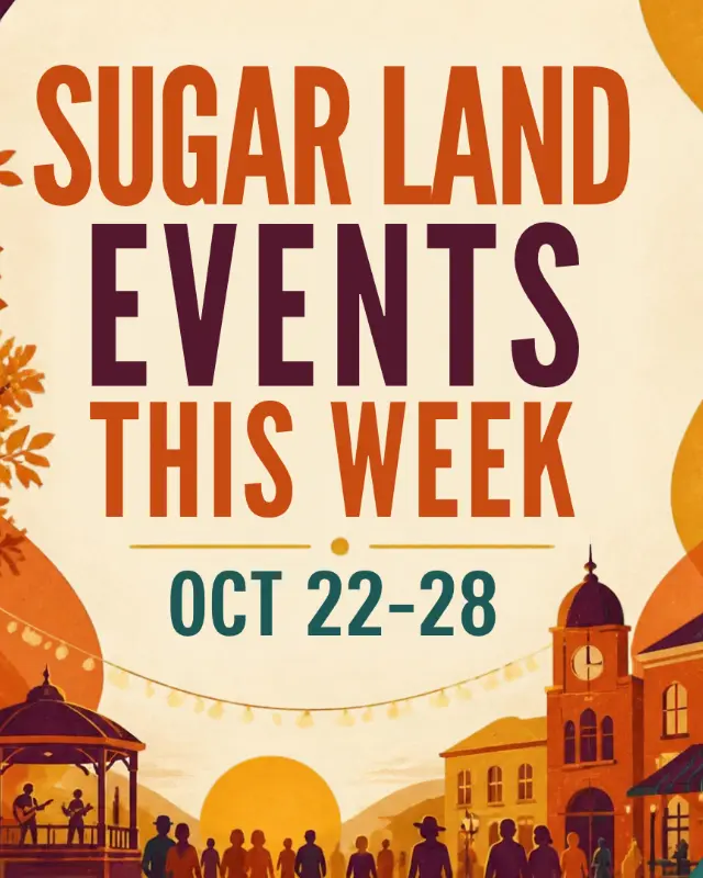 Sugar Land Events This Week: Oct 22–28