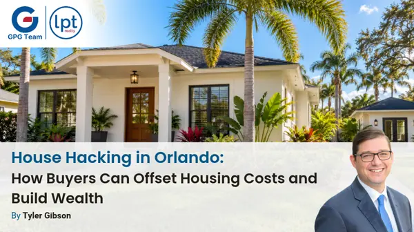 House Hacking in Orlando: How Buyers Can Offset Housing Costs and Build Wealth