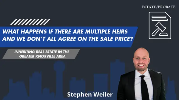 What happens if there are multiple heirs and we don’t all agree on the sale price?