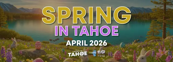 April 2026 Lake Tahoe Events Guide: Easter Weekend, North & South Shore Highlights