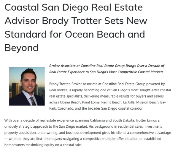 Honored to be featured by Best Agents as one of San Diego's top coastal real estate advisors 🌊

Leverage, positioning, and strategy — not just price. Including a Zestimate-Beating guarantee for qualifying OB and coastal listings.

Read the full feature:
bestagents.press/coastal-san-diego-real-estate-advisor-brody-trotter-sets-new-standard-for-ocean-beach-and-beyond
#SanDiegoRealEstate #OceanBeach