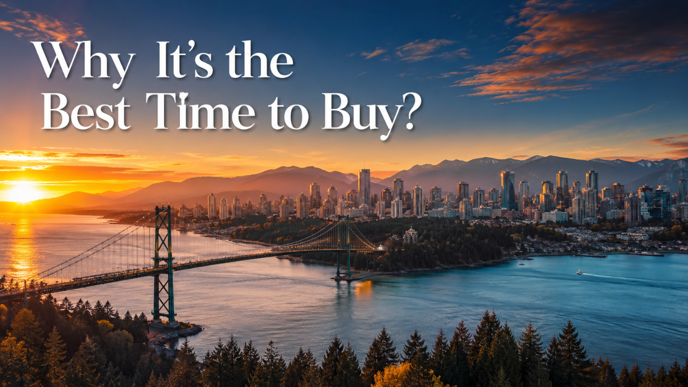 Metro Vancouver Real Estate Market Update Why It's the Best Time to Buy